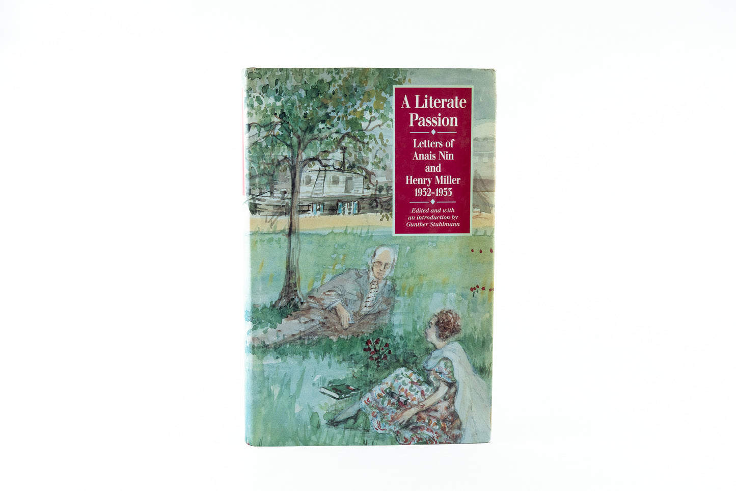 A Literate Passion. Letters of Anais Nin and Henry Miller 1932-1955