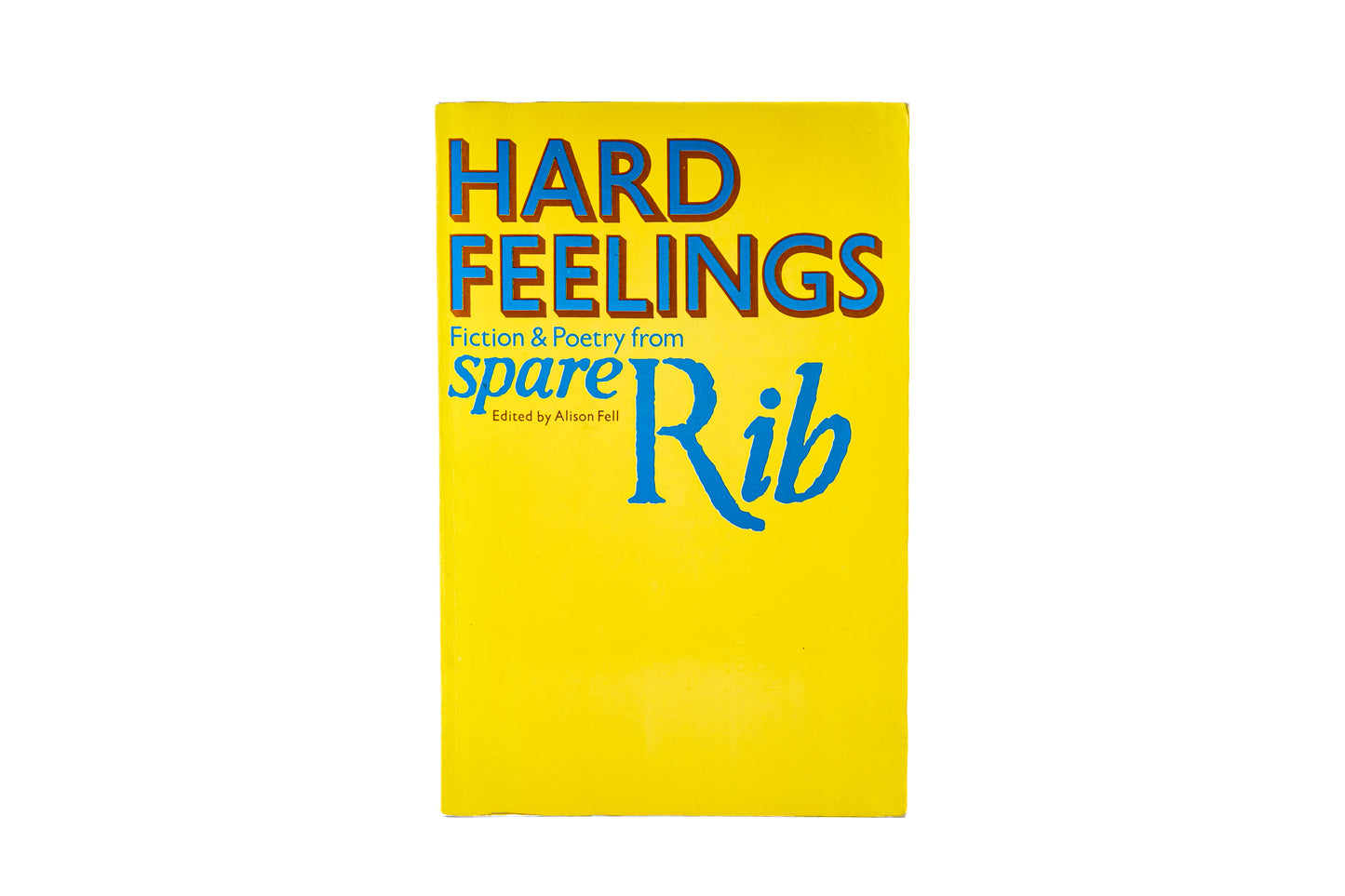 Hard Feelings: Fiction and Poetry from Spare Rib