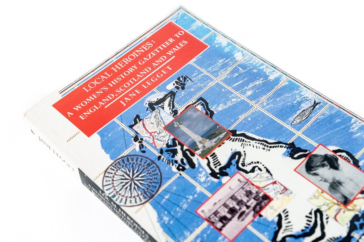 Local Heroines: A Women's History Gazeteer to England, Scotland and Wales